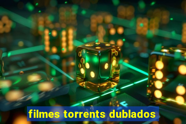 filmes torrents dublados